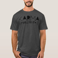 Karma will fi it sarcastic quotes boy