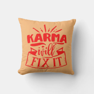 KARMA WILL FIX IT funny sarcastic humorous         Throw Pillow
