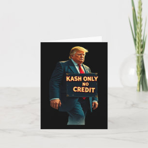 Kash Only No Credit Donald Trump  Card