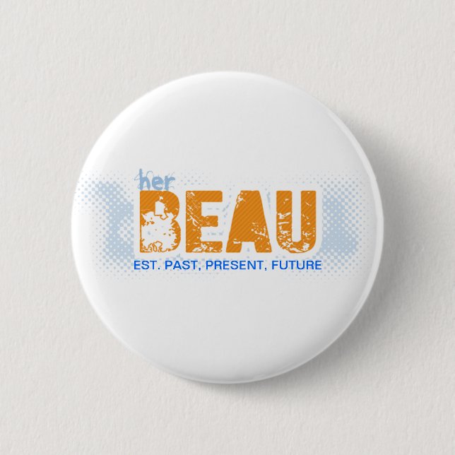 KAT // BUTTON, est. PPF - BEAU (Male) 2 Inch Round Button (Front)