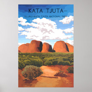 Kata Tjuta - Uluru Kata Tjuta National Park Poster