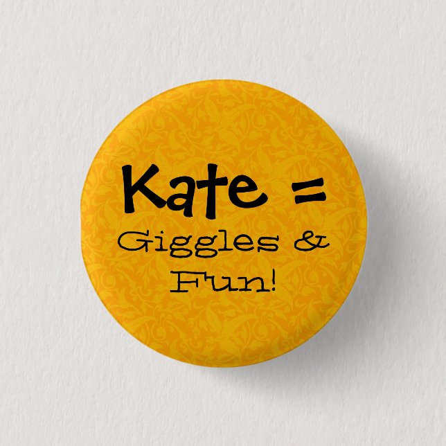 Kate = Giggles & fun 1 Inch Round Button (Front)