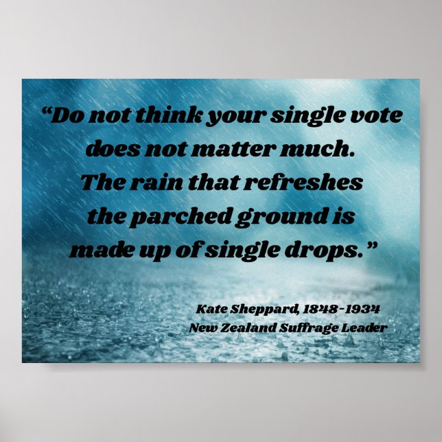 Kate Sheppard Suffrage Quote New Zealand Vote Rain Poster (Front)