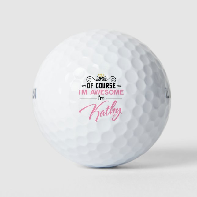 Kathy Of Course I'm Awesome I'm Kathy name Golf Balls (Front)