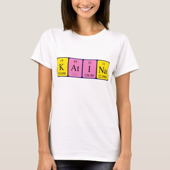 Katina periodic table name shirt (Front)