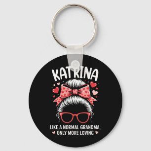 Katrina Valentine Quote For Loving Grandma With Cu Keychain