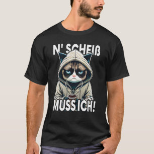 Katze Spruch Lustig Geschenk I N Scheiß muss ich T-Shirt