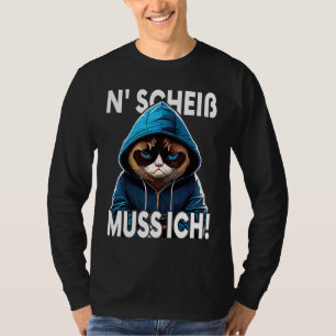 Katze Spruch Lustig Geschenk I N Scheiß muss ich T-Shirt