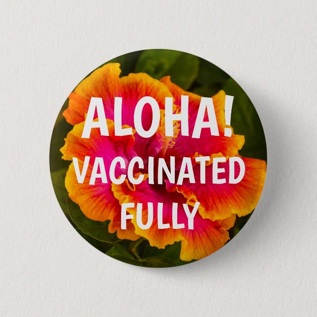 Kauai Hibiscus Flower Aloha Vaccinated 2 Inch Round Button (Front)
