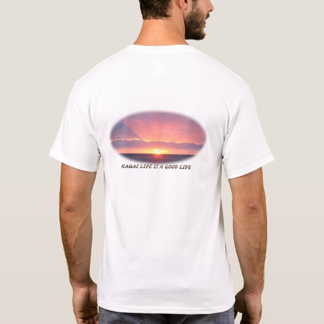 Kauai Life is a Good Life T-Shirt (Back)
