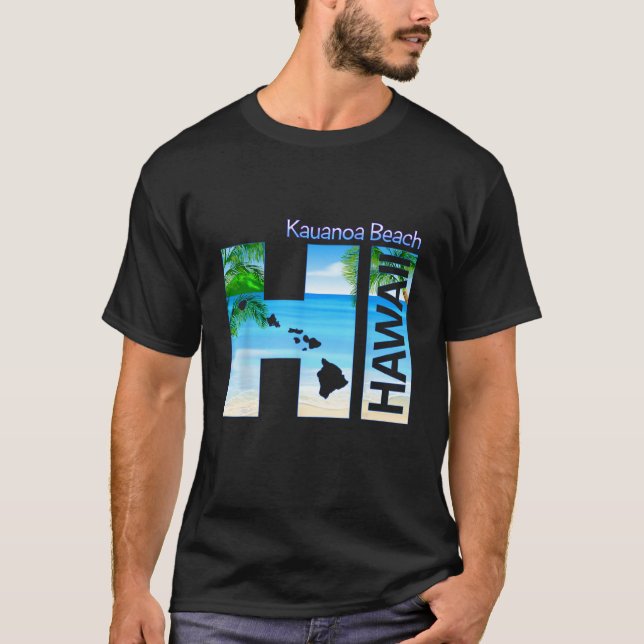 Kauanoa Beach HI Hawaii Aloha State Vacation T-Shirt (Front)