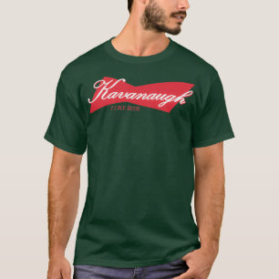 KAVANAUGH I LIKE BEER T-Shirt