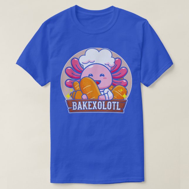 Kawaii Aolotl Pun Baker Funny Baking Bake Bakeolot T-Shirt (Design Front)