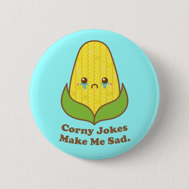 Kawaii Corn Corny Jokes Make Me Sad Pun Button (Front)