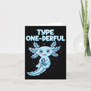 Kawaii Cute Axolotl Type Onederful T1d Diabetes Aw Card
