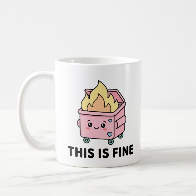 Kawaii Dumpster Fire This Is Fine Funny Sarcastic  Coffee Mug (Left)