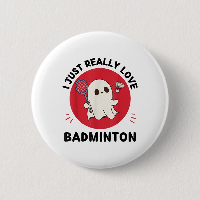 Kawaii Ghost Badminton Lover I Just Really Love Ba 2 Inch Round Button (Front)