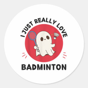 Kawaii Ghost Badminton Lover I Just Really Love Ba Classic Round Sticker