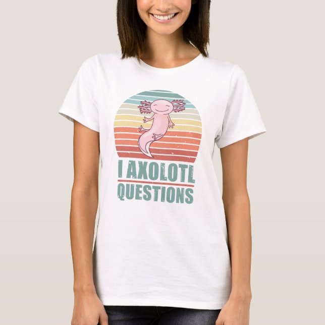 Kawaii I Axolotl Questions Funny Sunset Gift Mom T-Shirt (Front)