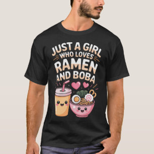 Kawaii Ramen And Boba Just A Girl Who Loves Slurpi T-Shirt