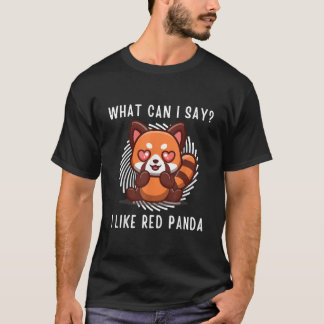 Kawaii Red Panda W Can I Say I Like Red Panda T-Shirt