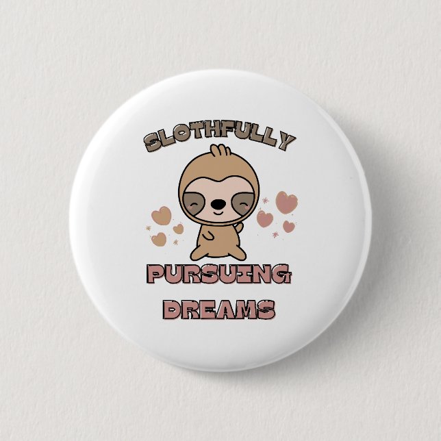 Kawaii Sloth Animal Pun 2 Inch Round Button (Front)