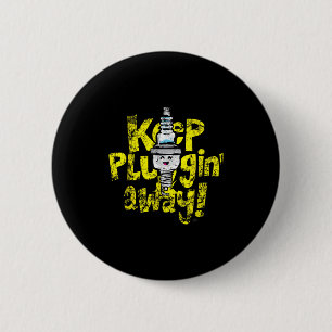Kawaii Spark Plug Keep Pluggin Away Motivational R 2 Inch Round Button