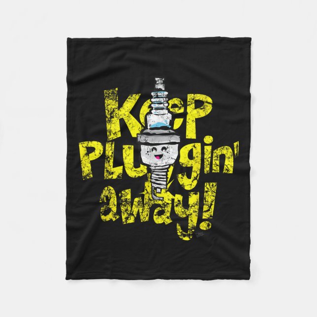 Kawaii Spark Plug Keep Pluggin Away Motivational R Fleece Blanket (Front)