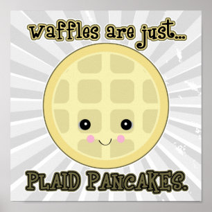 kawaii waffles are just plaid pancakes poster