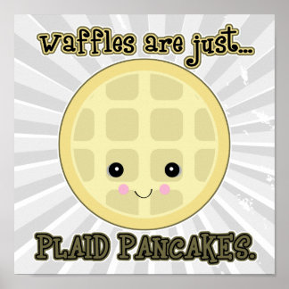 kawaii waffles are just plaid pancakes poster