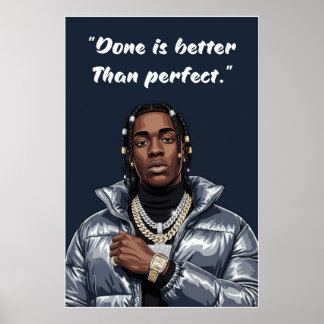 Kay Flock Poster – Done Is Better Than Perfect