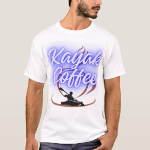 Kayak and Coffee – Funny Kayaking Coffee Lover  T-Shirt