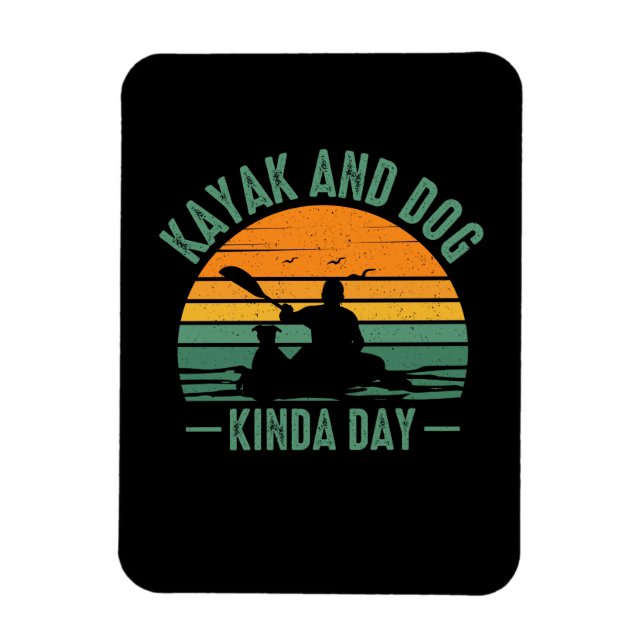 Kayak and Dog Kinda Day  Magnet (Vertical)