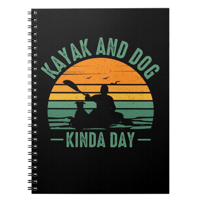Kayak and Dog Kinda Day Notebook (Front)