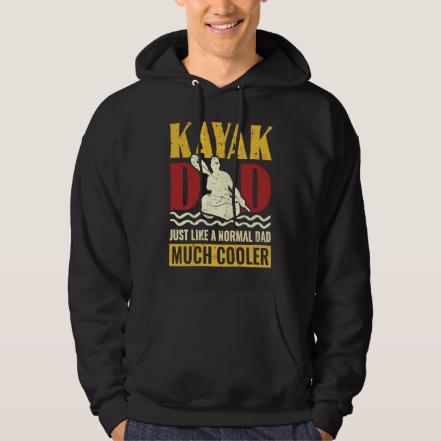Kayak Dad Kayaker Kayak Canoe Kayaking Hoodie (Front)