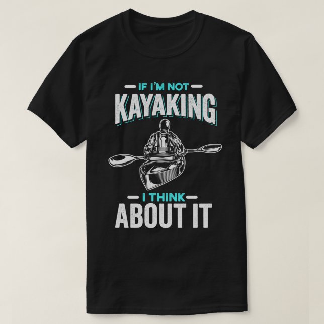Kayak Design For Canoeists Or Rowing Training 4 T-Shirt (Design Front)