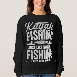 Kayak Fishing for Men Angler Kayakfisher Kayaking Sweatshirt