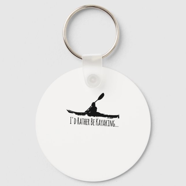 Kayak Gear Tops For Men Women Paddle I'd Rather Be Keychain (Front)