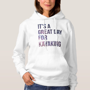 Kayak - I need a good paddling Hoodie