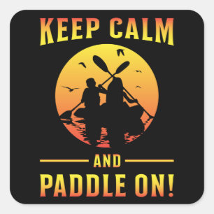 Kayak Kayaking Canoe Paddle Keep Calm Funny Gift Square Sticker