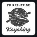 Kayak Kayaking Canoeing Canoe Funny Gift Idea Square Sticker<br><div class="desc">This cool kayak shirt with a funny quote. Make a perfect gift or gift idea on birthday or christmas as an amazing kayaking t shirt with quotes,  paddle tee,  canoe outfit or rowing,  canoeing design.</div>