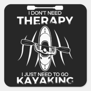 Kayak No Therapy Kayaking Kayaker Gift Square Sticker