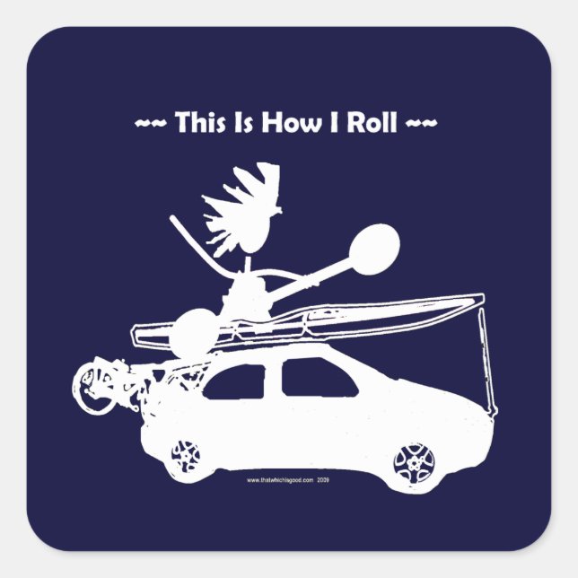 Kayak On Car - This is how I roll! Square Sticker (Front)