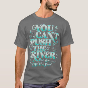 Kayaker White Water Rafting Quote For River Guide  T-Shirt