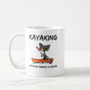 Kayaking Because Murder Is Wrong Cat Kayaking Coffee Mug