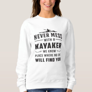 Kayaking Canoe Kayak Canoeing Funny Gift Idea Sweatshirt