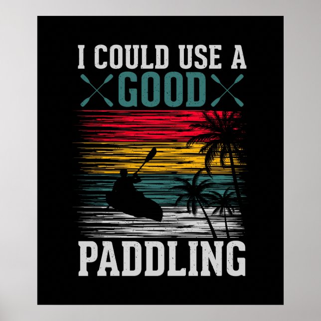 Kayaking Could Use Paddling Poster (Front)