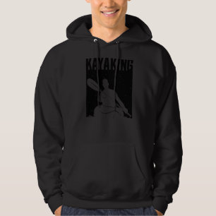 Kayaking For Men Women Kayak Rafting Row 2 Hoodie