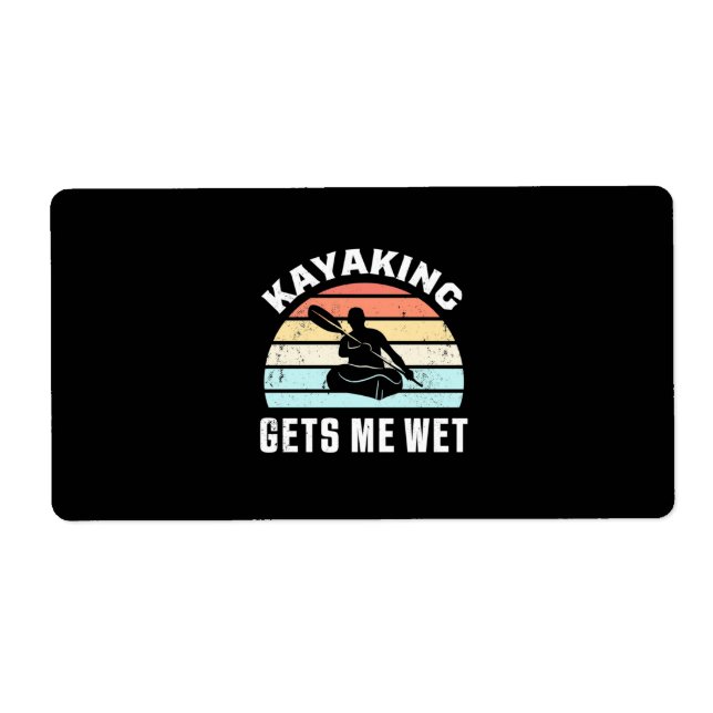 Kayaking Gets Me Wet (Front)