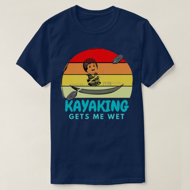 Kayaking Gets Me Wet Essential TShirt Classic TShi (Design Front)